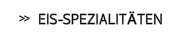Eis-Spezialitäten